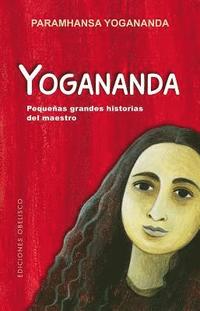 bokomslag Yogananda: Pequenas Grandes Historias del Maestro