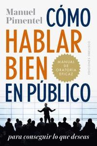 bokomslag Como Hablar Bien En Publico Para Conseguir Lo Que Deseas