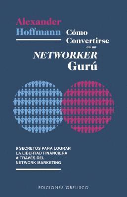 Alexander Hoffmann - Como Convertirse En Un Networker Guru, Häftad