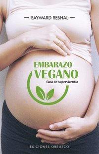 bokomslag Embarazo Vegano. Guia de Supervivencia