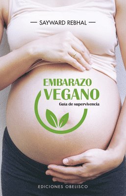 Embarazo Vegano. Guia de Supervivencia 1