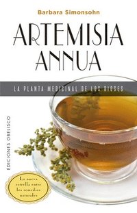 bokomslag Artemisia Annua, La Planta Medicinal de Los Dioses
