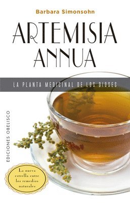 Barbara Simonsohn - Artemisia Annua, La Planta Medicinal de Los Dioses, Häftad