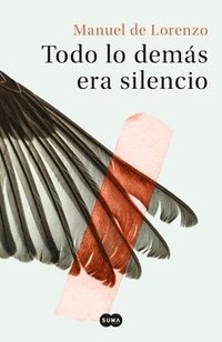 bokomslag Todo Lo Demás Era Silencio / Everything Else Was Silence
