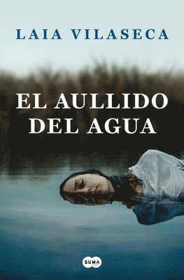 El Aullido del Agua / The Howl of the Water