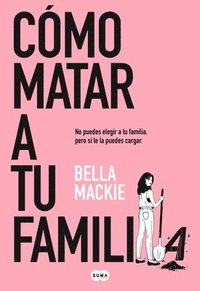 bokomslag Cómo Matar a Tu Familia / How to Kill Your Family