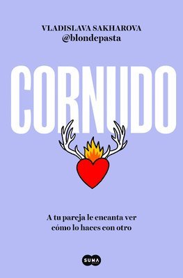 bokomslag Cornudo: A Tu Pareja Le Encanta Ver Cómo Lo Haces Con Otro / Cuckolding