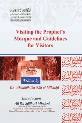 Visiting the Prophet's Mosque and Guidelines for Visitors 1
