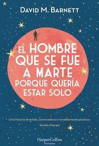 bokomslag El Hombre Que Se Fue a Marte Porque Quería Estar Solo: (Calling Major Tom - Spanish Edition)