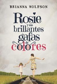 bokomslag Rosie Y Sus Brillantes Gafas de Colores: (Rosie Colored Glasses - Spanish Edition)