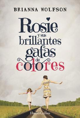 Brianna Wolfson - Rosie Y Sus Brillantes Gafas de Colores: (Rosie Colored Glasses - Spanish Edition), Häftad