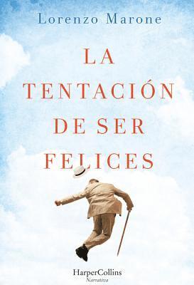Lorenzo Marone - La Tentación de Ser Felices (the Temptation to Be Happy - Spanish Edition), Häftad