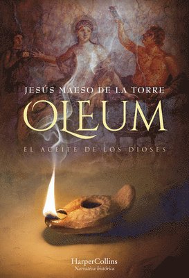 Jesús Maeso de la Torre - Oleum. El Aceite de Los Dioses (Oleum. the Oil of Gods - Spanish Edition), Häftad