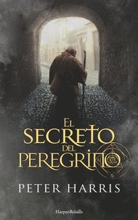 bokomslag El Secreto del Peregrino (the Pilgrim's Secret - Spanish Edition)