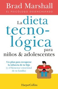 bokomslag La Dieta Tecnológica Para Niños Y Adolescentes