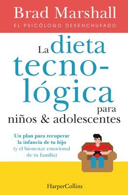 bokomslag La Dieta Tecnológica Para Niños Y Adolescentes