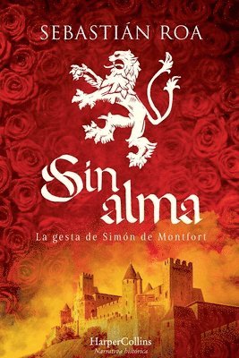 bokomslag SIN ALMA LA GESTA DE SIMON DE MONTFORT