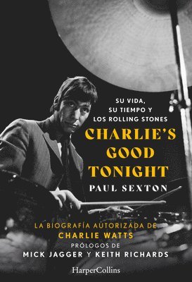 bokomslag Charlie's Good Tonight. Su vida, su tiempo y los Rolling Stones