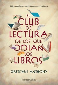 bokomslag El Club de Lectura de Los Que Odian Los Libros: (The Book Haters' Book Club - Spanish Edition)