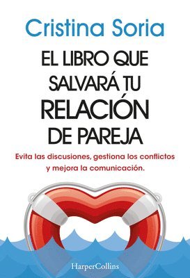 bokomslag El Libro Que Salvará Tu Relación de Pareja: (The Book That Will Save Your Relationship - Spanish Edition) Evita Las Discusiones, Gestiona Los Conflict