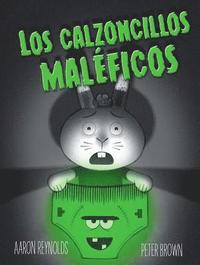 bokomslag Los Calzoncillos Maleficos = Creepy Pair of Underwear!