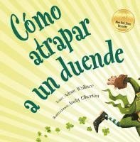 bokomslag Como Atrapar A un Duende = How to Catch a Leprechaun