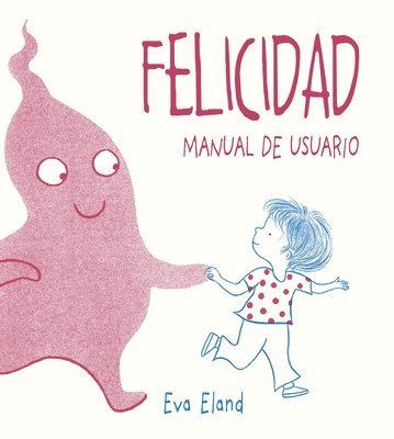 bokomslag Felicidad. Manual de Usuario