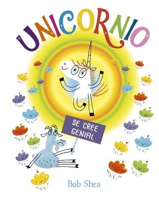 Bob Shea - Unicornio Se Cree Genial, Inbunden