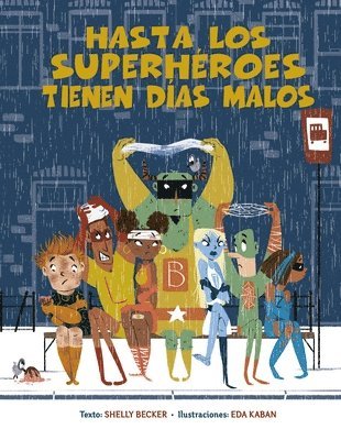 bokomslag Hasta Los Superheroes Tienen Dias Malos