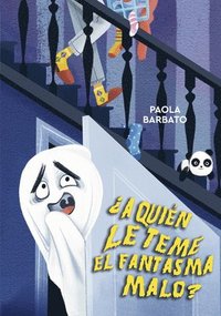 bokomslag A Quién Le Teme El Fantasma Malo?