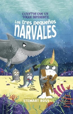 Stewart Ross - Tres Pequeños Narvales, Los, Inbunden