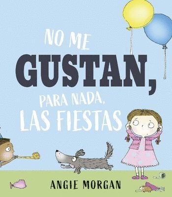 No Me Gustan, Para Nada, Las Fiestas 1