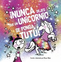 bokomslag Nunca Dejes Que... Un Unicornio Se Ponga Un Tutu!