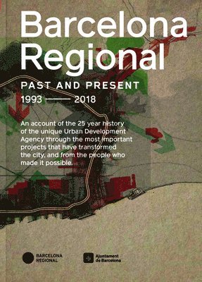 Barcelona Regional Agency - Barcelona Regional: Ring Roads Barcelona Past, Present, Future, Inbunden