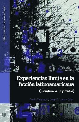 Daniel Nemrava, Jorge J. Locane - Experiencias límite en la ficción latinoamericana, Häftad