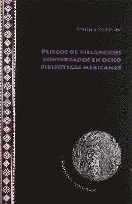 Anastasia Krutitskaya - Pliegos de villancicos conservados en ocho bibliotecas mexicanas, Häftad