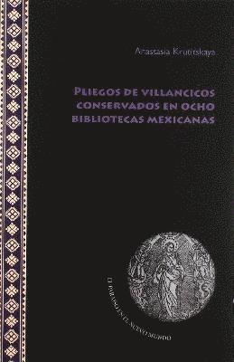 Pliegos de villancicos conservados en ocho bibliotecas mexicanas 1