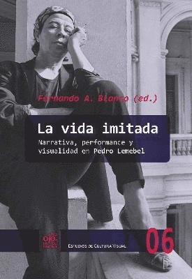 Fernando A. Blanco - La vida imitada, Inbunden