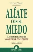 Juana Erice - Aliate Con El Miedo, Häftad