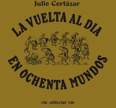 bokomslag La Vuelta Al Día En 80 Mundos: Around the Day in Eighty Worlds, Spanish Edition