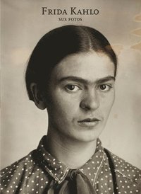 bokomslag Frida Kahlo: Sus fotos