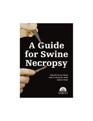 Marcelo de las Heras, Jose A Garcia de Jalon, Isidoro Perez, A. García de Jalón José, Marcelo de Las Heras - guide for swine necropsy, Häftad