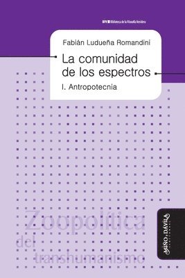 bokomslag La comunidad de los espectros I: Antropotecnia