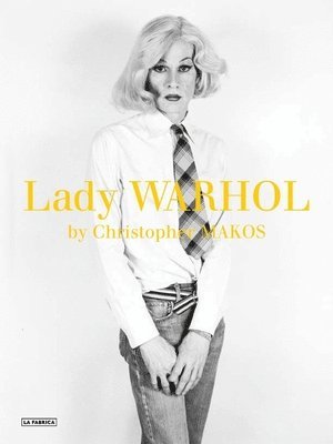 bokomslag Christopher Makos: Lady Warhol