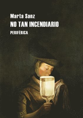 Marta Sanz - No Tan Incendiario, Häftad. Tillgänglighet: Tillfälligt slut