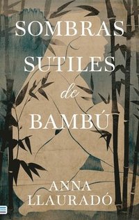bokomslag Sombras Sutiles de Bambu