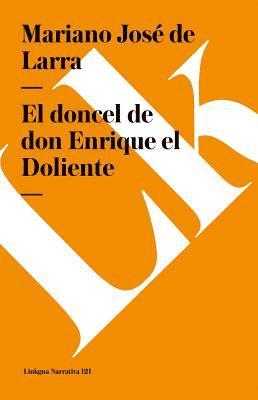 Mariano José de Larra, Mariano José De Larra - doncel de don Enrique el Doliente, Häftad