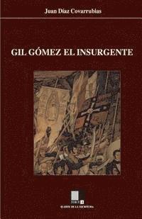 Juan Diaz Covarrubias - Gil Gómez el insurgente, Häftad