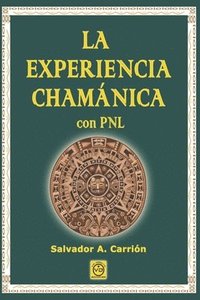 bokomslag LA EXPERIENCIA CHAMNICA con PNL