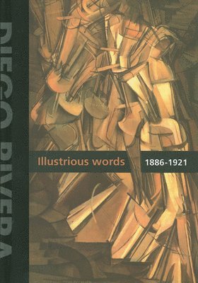 bokomslag Diego Rivera: Illustrious Words 1886-1921 Vol.1